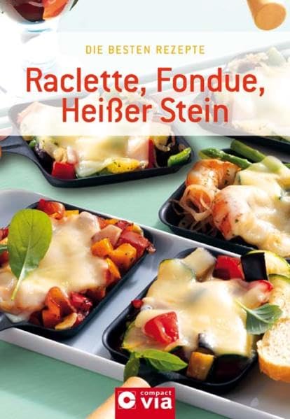 Raclette, Fondue und heißer Stein – Rezeptbuch für 3,- €
