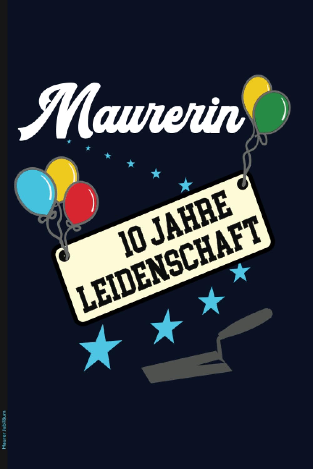 10. Berufsjubiläum: Liniertes Notizbuch für Maurer