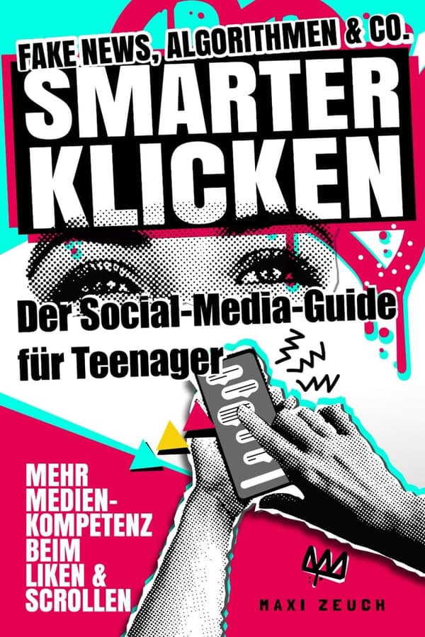 Social-Media-Guide für Teenager: Medienkompetenz bei Fake News und Algorithmen