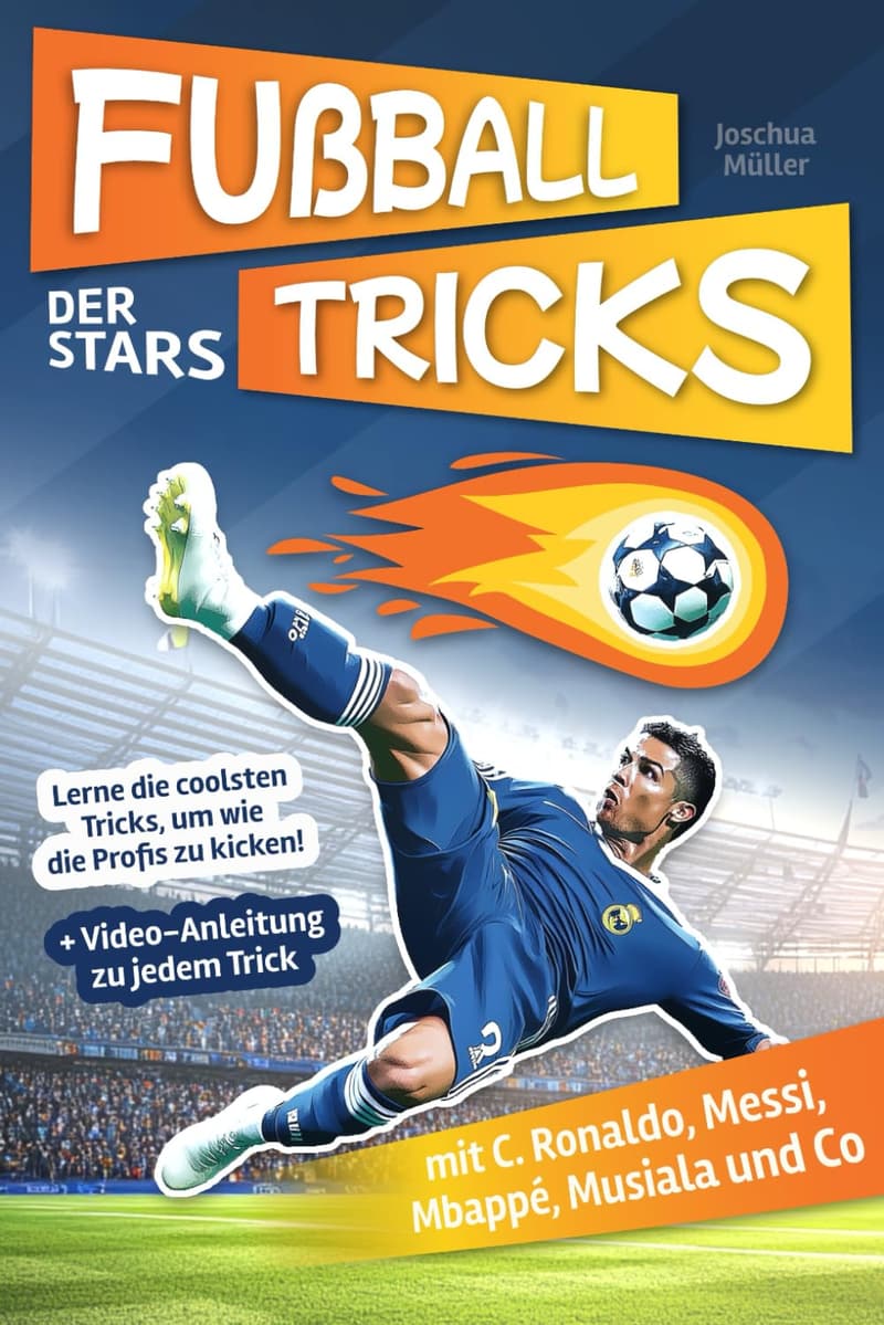 Fußballtricks für Profis: Lerne von Ronaldo, Messi & Mbappé + Video-Anleitung