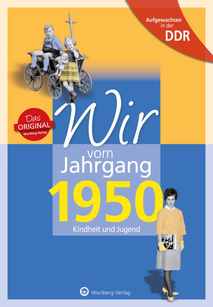 Kindheit und Jugend in der DDR - Jahrgang 1950