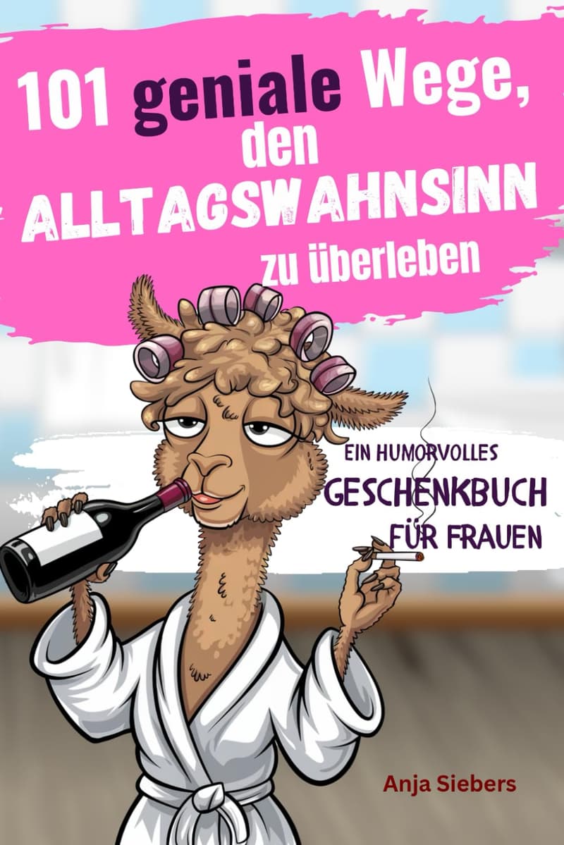 Humorvolles Geschenkbuch für Frauen: Tipps zur Bewältigung des Alltags