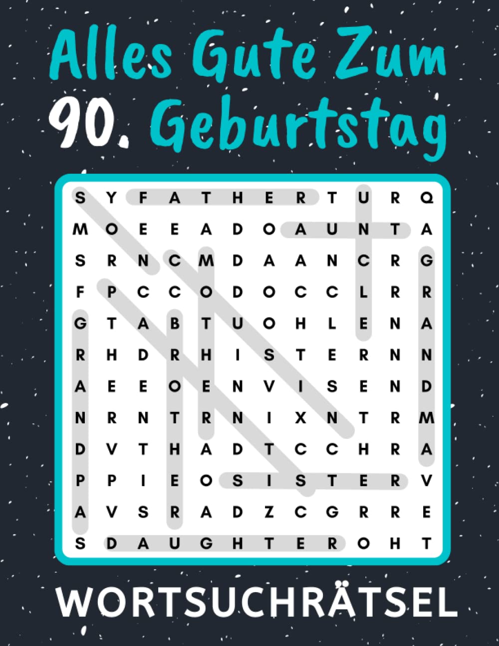 90. Geburtstag - Wortsuchrätsel: 60 Rätsel für Frauen und Männer