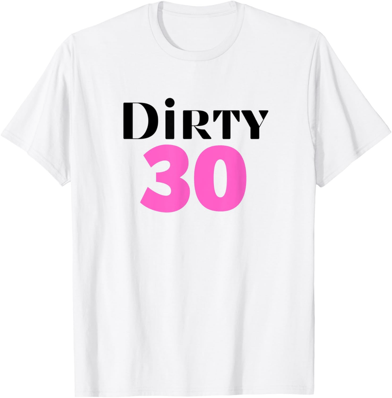 Dirty 30 T-Shirt für Geburtstagsfeiern