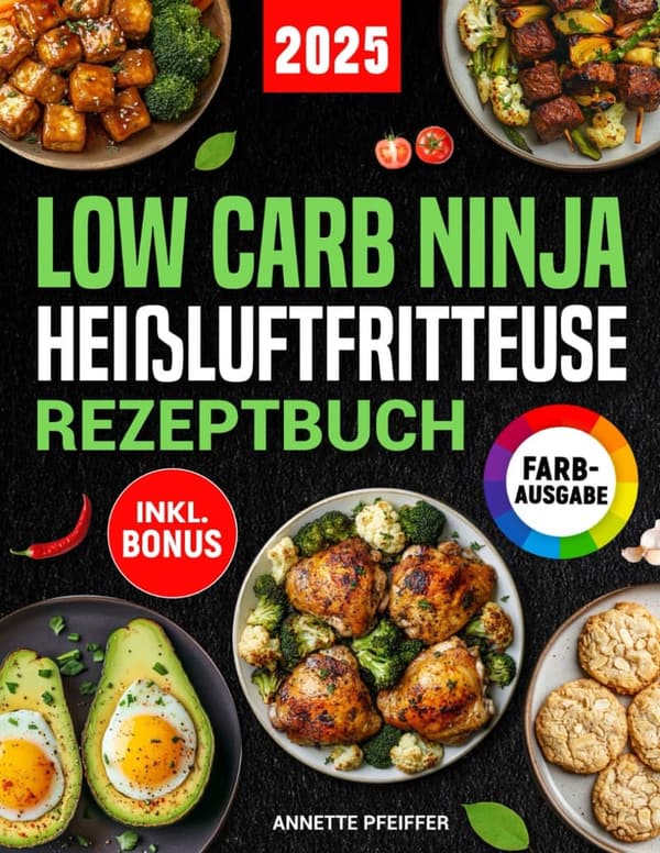Low Carb Rezeptbuch für Ninja Heißluftfritteuse – Schnell und gesund genießen