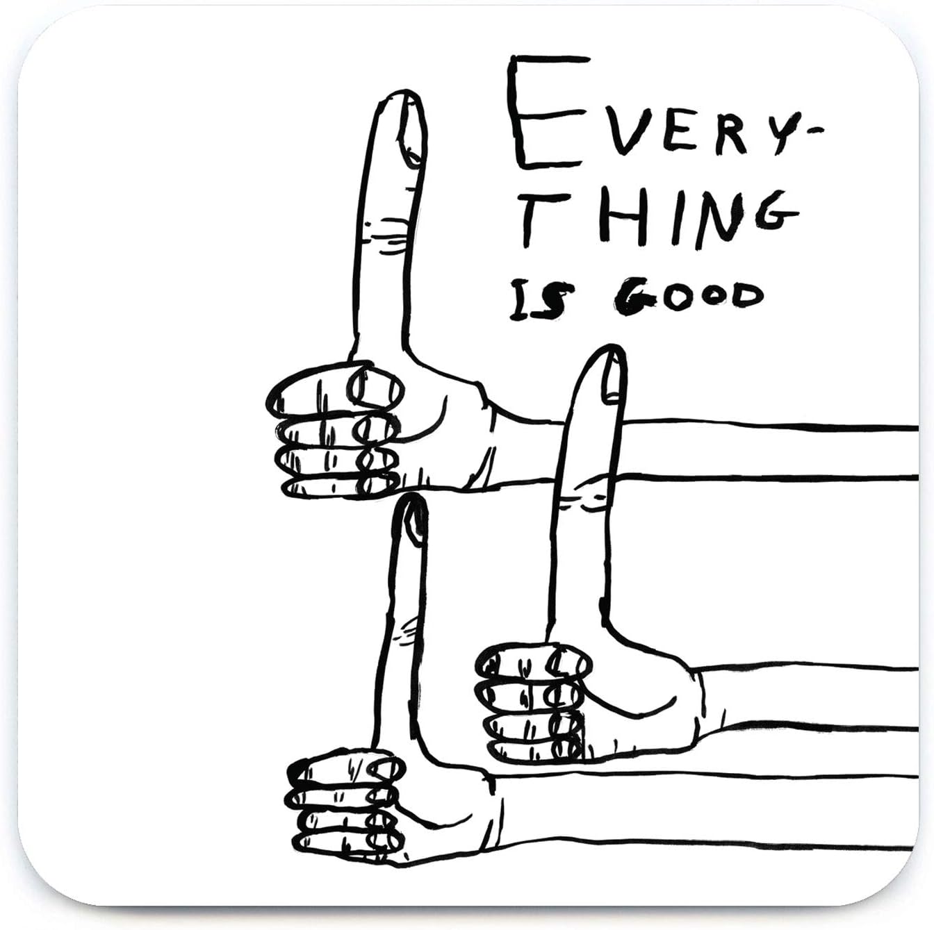 David Shrigley 'Everything is Good' lustiger Getränkeuntersetzer