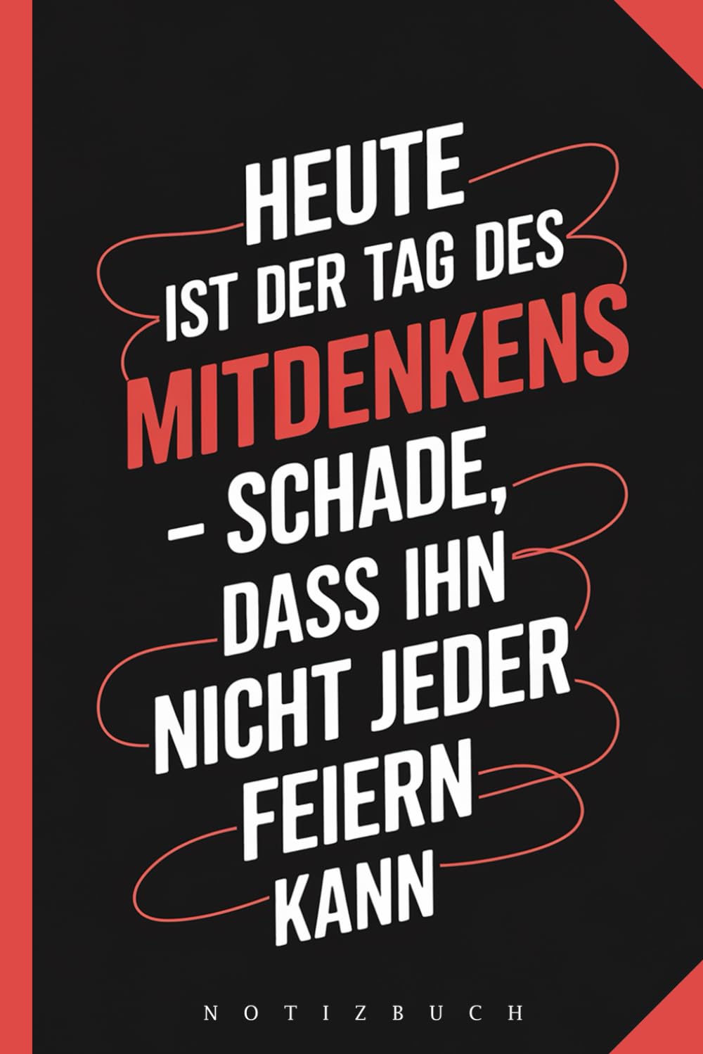 Tag des Mitdenkens: Lustiges Notizbuch für Kollegen (120 Seiten)