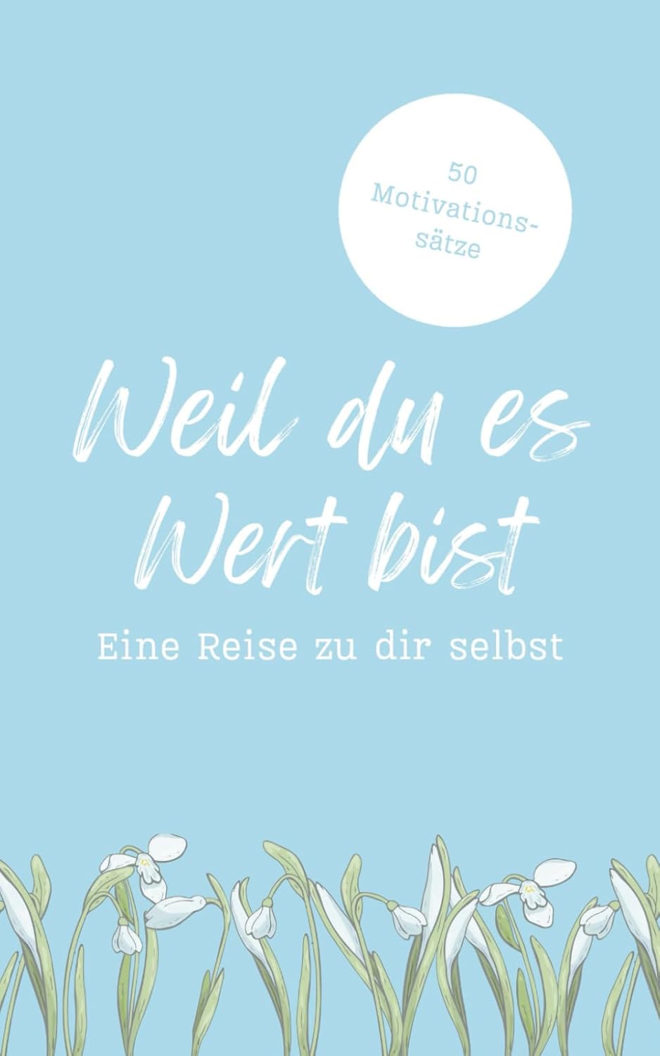 50 Motivationssätze für mehr Kraft im Alltag