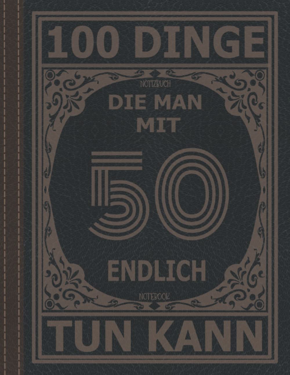 Notizbuch zum 50. Geburtstag - Humorvoll & Vintage, 120 Seiten