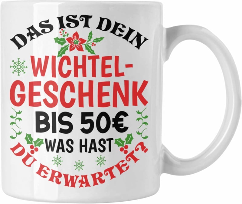 Wichtelgeschenk Tasse für Frauen – Schrottwichteln 50 Euro (Weiß)