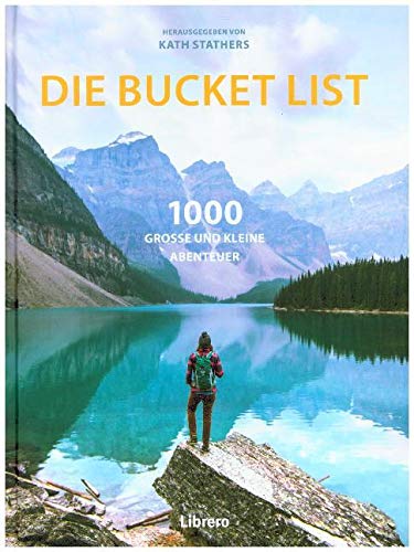 Abenteuer Bucket List: 1000 Ideen für unvergessliche Erlebnisse
