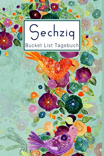 60. Geburtstags-Bucket List Tagebuch für Frauen – 100 Einträge zum Ausfüllen