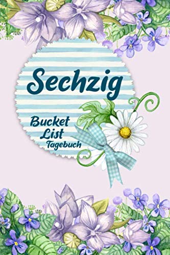 Bucket List Tagebuch zum 60. Geburtstag für Frauen – 100 Einträge