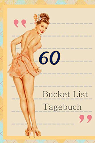 Bucket List Tagebuch für Frauen zum 60. Geburtstag – 100 Einträge