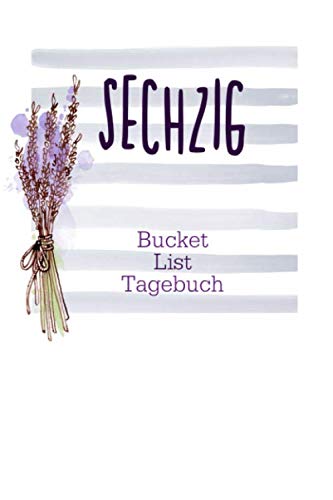 Bucket List Tagebuch zum 60. Geburtstag für Frauen – 100 Einträge zum Ausfüllen