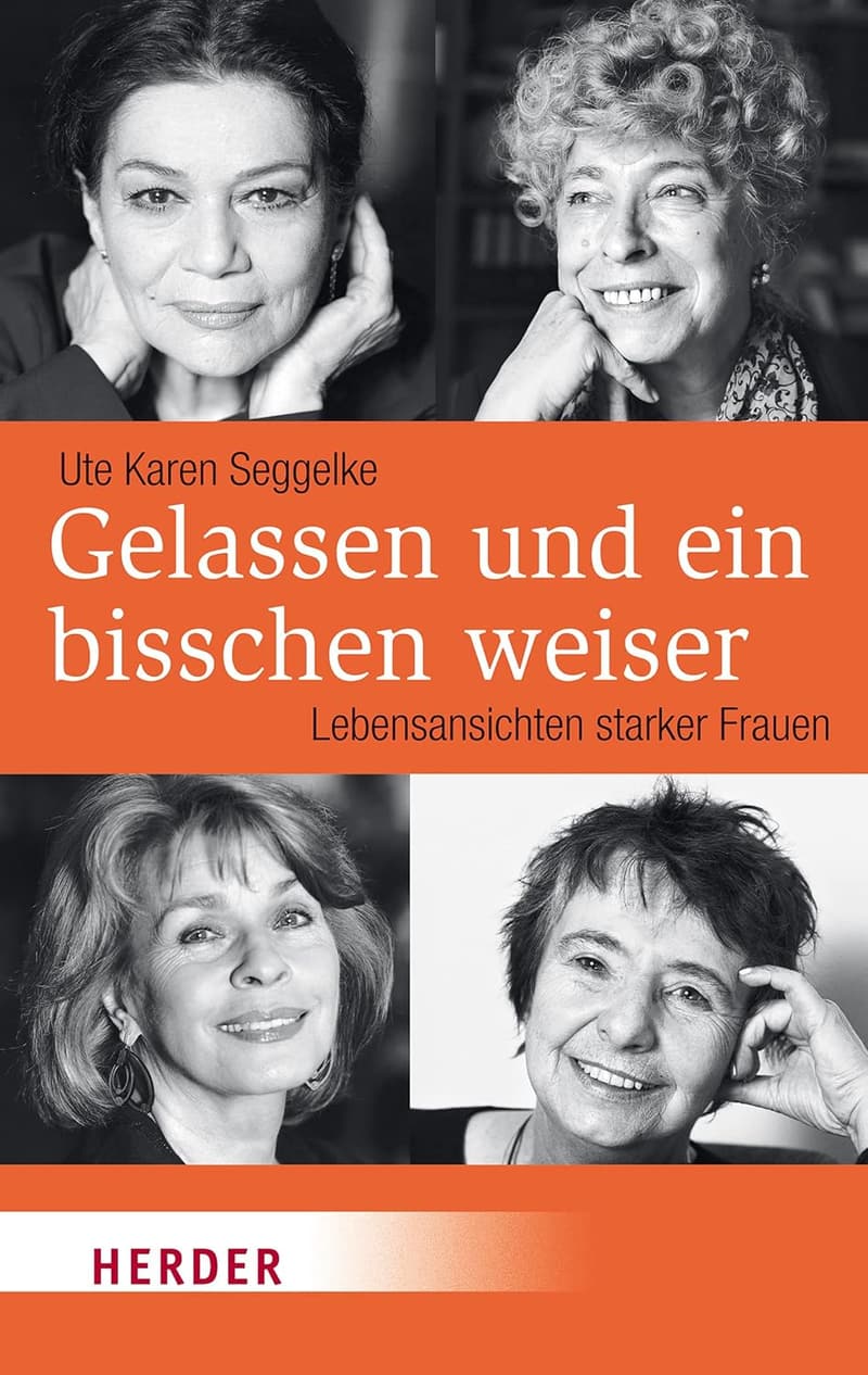 Lebensansichten starker Frauen: Gelassenheit und Weisheit