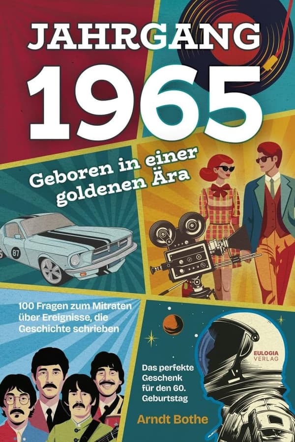 60. Geburtstag - Jahrgang 1965: 100 Fragen zur Geschichte