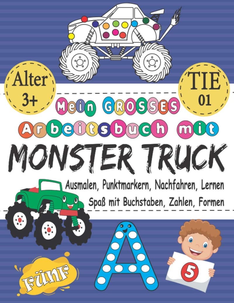 Monster Truck Arbeitsbuch: Malen, Lernen & Spaß für 3-8-Jährige