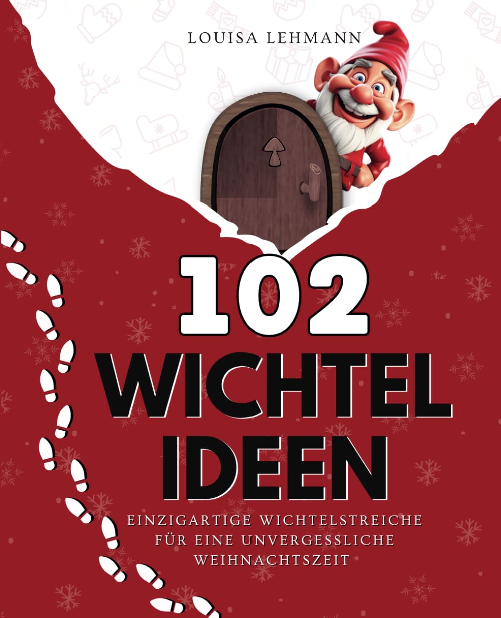 Einzigartige Wichtelstreiche für eine unvergessliche Weihnachtszeit