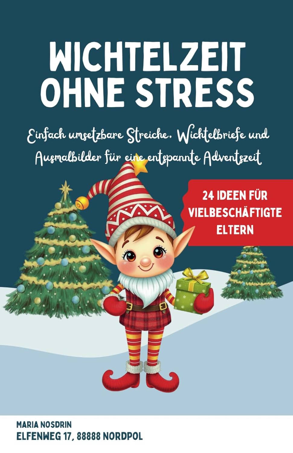 Stressfreie Wichtelzeit: Ideen für Streiche und Ausmalbilder