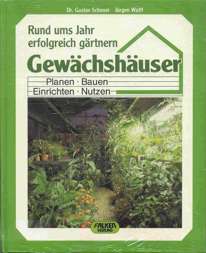 Gewächshäuser: Planung, Bau & Nutzung für erfolgreiches Gärtnern.