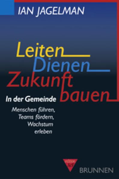Gemeindeentwicklung: Menschen führen und Teams fördern
