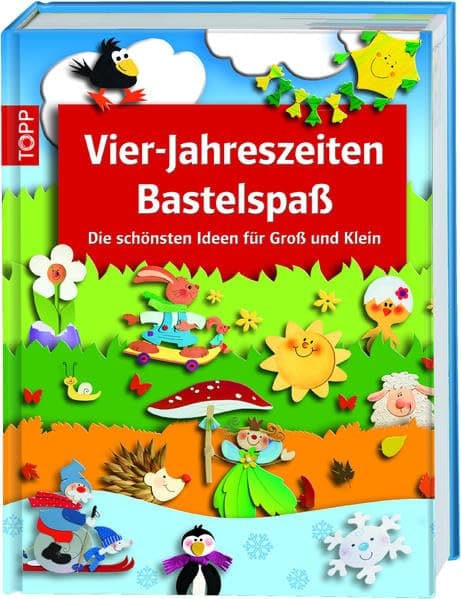 Bastelideen für Groß und Klein zu allen vier Jahreszeiten