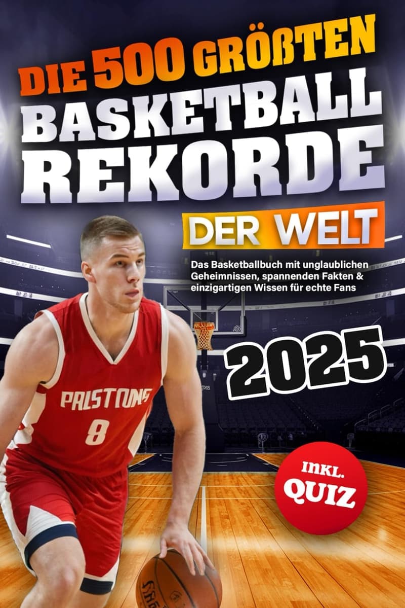 Basketballbuch - Die 500 größten Rekorde für echte Fans