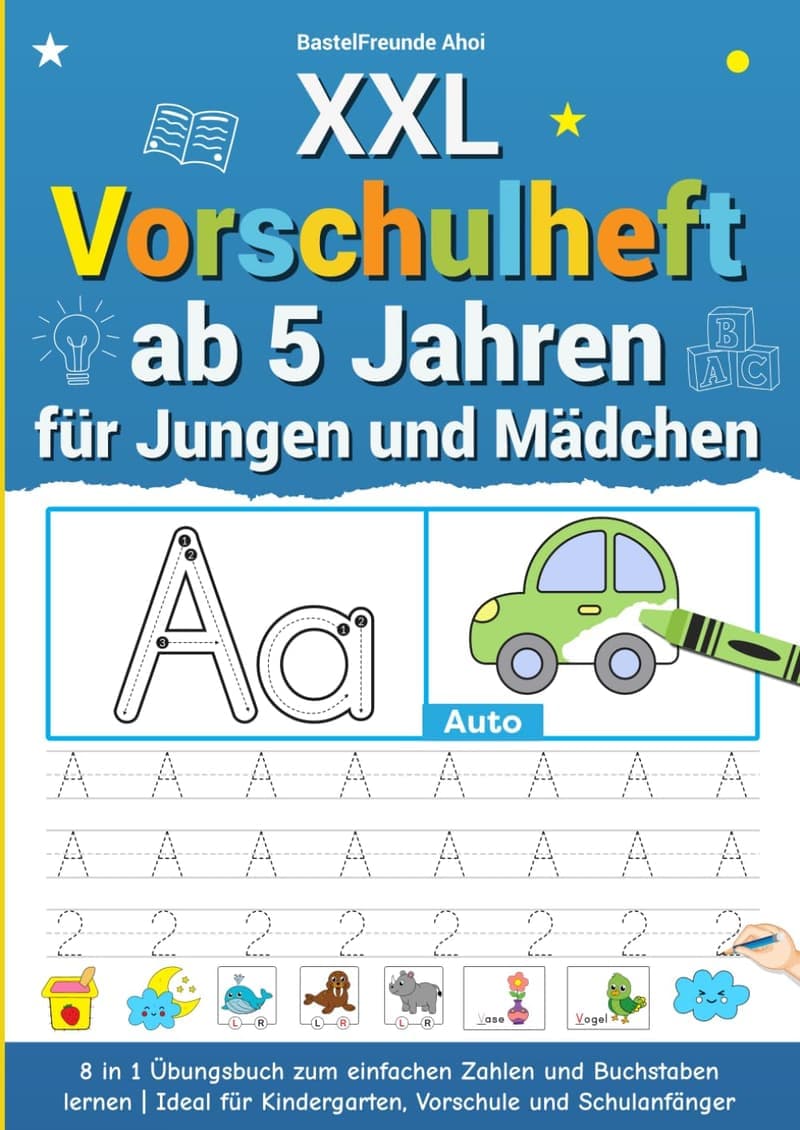 Vorschulheft für Kinder ab 5 Jahren – 8 in 1 Übungsbuch zum Zahlen- und Buchstabenlernen