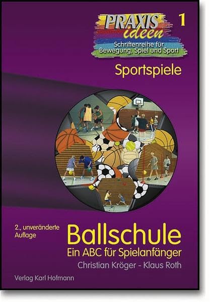Ballschule: ABC für Spielanfänger – Praxisideen für Bewegung und Sport