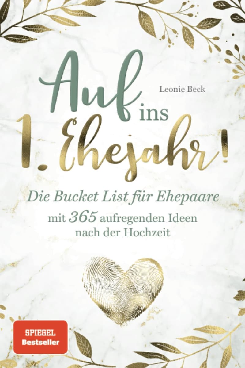 Bucket List für Ehepaare: 365 Ideen für das 1. Ehejahr