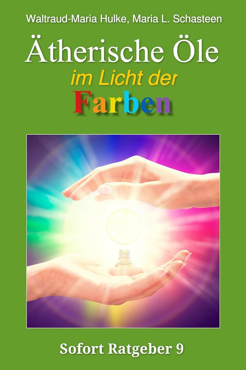 Ätherische Öle: Farbenfroher Ratgeber für die Aromatherapie