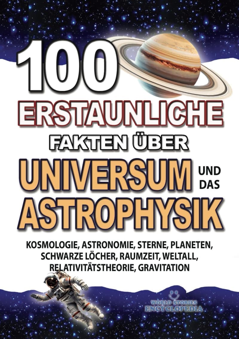 100 Faszinierende Fakten über das Universum und Astrophysik