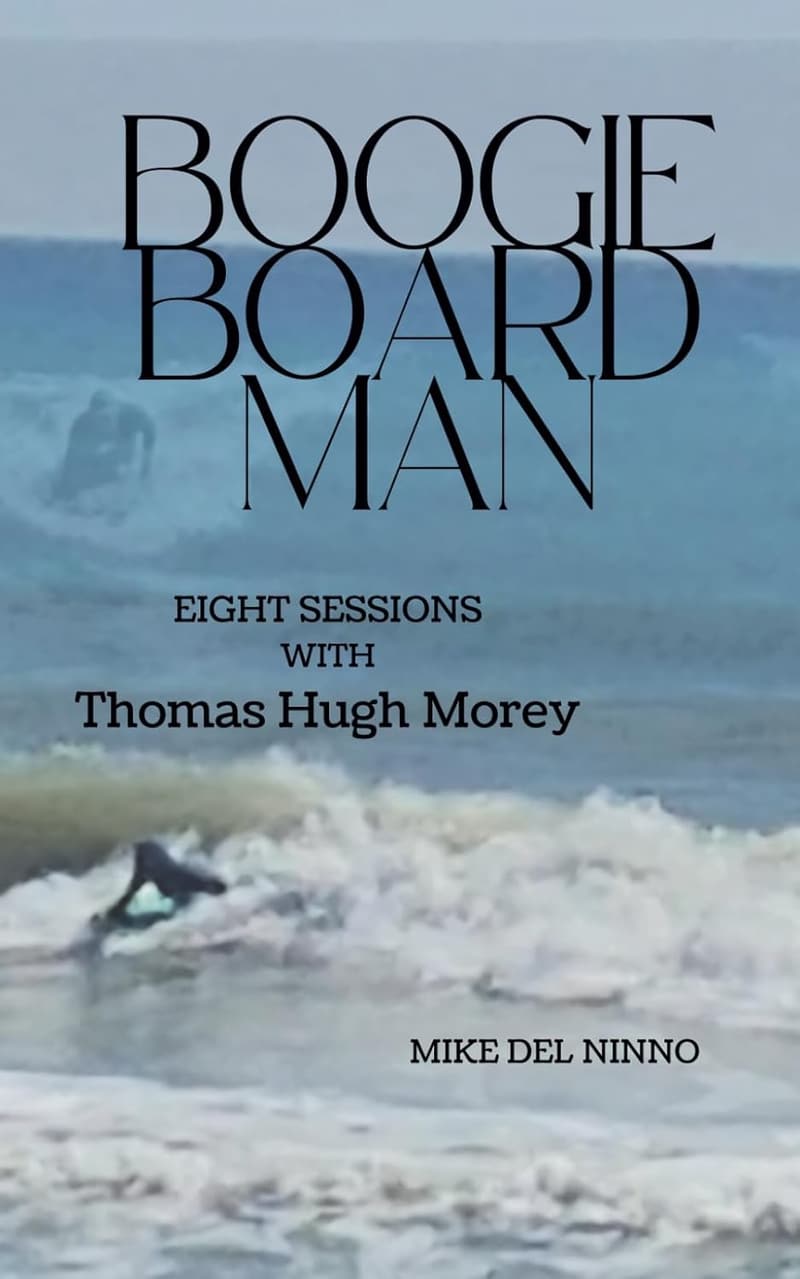 BOOGIE BOARD MAN: Acht Sitzungen mit Thomas Hugh Morey