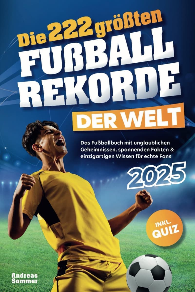 Fußballbuch: 222 Rekorde und Fakten für Fans, inkl. Quiz