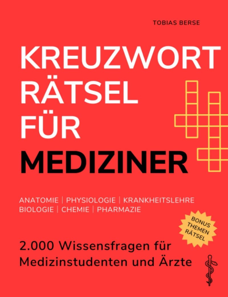 Kreuzworträtsel für Mediziner: 2.000 Fragen zu Anatomie und Physiologie