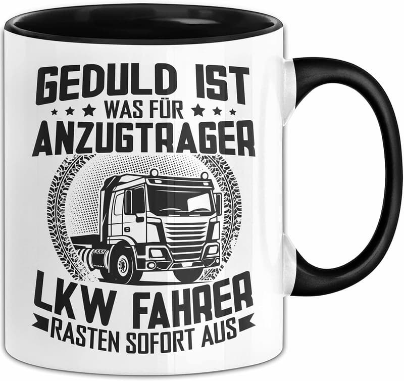 Trucker Tasse für Berufskraftfahrer – Geduld ist für Anzugträger