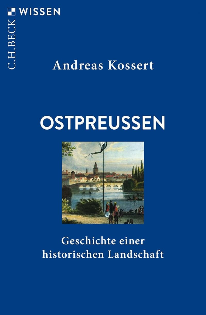 Ostpreußen: Historische Landschaft und ihre Geschichte