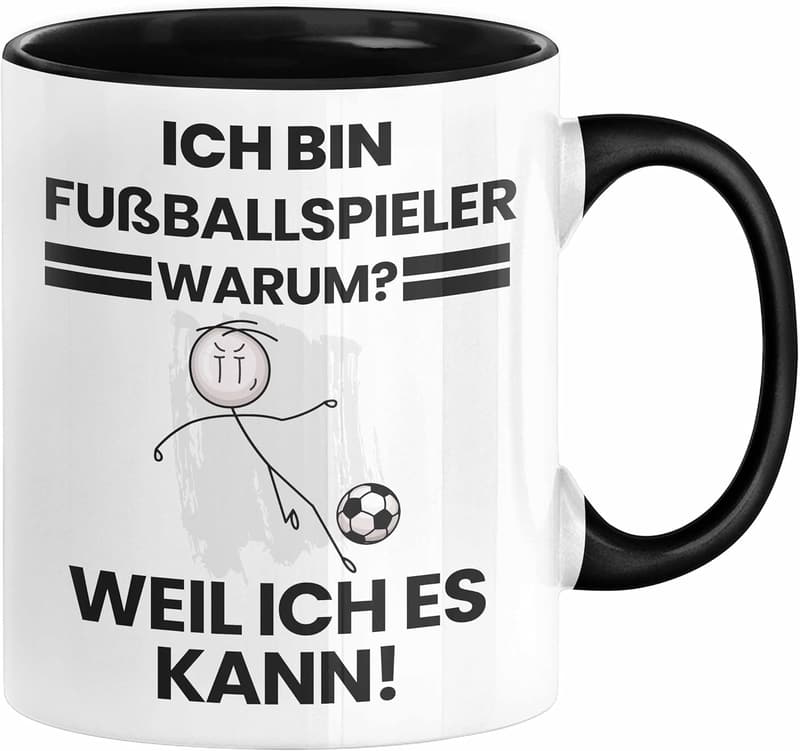 Tasse für Fußballspieler mit lustigem Spruch - Geschenkidee für Geburtstage