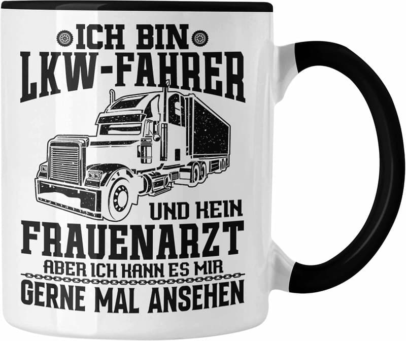 LKW Fahrer Tasse mit lustigem Spruch – Geschenk für Männer
