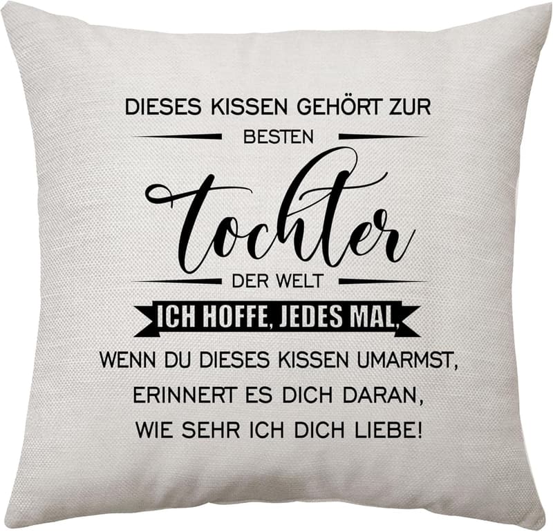 Kissenbezug für Tochter - ideales Geschenk zum Geburtstag oder Hochzeit