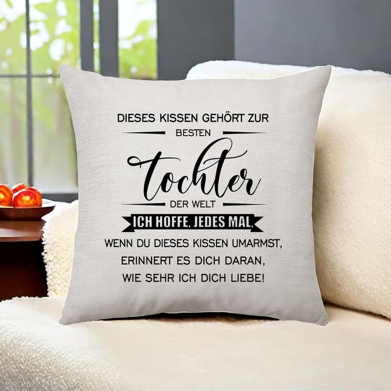 Kissenbezug für Tochter - ideales Geschenk zum Geburtstag oder Hochzeit
