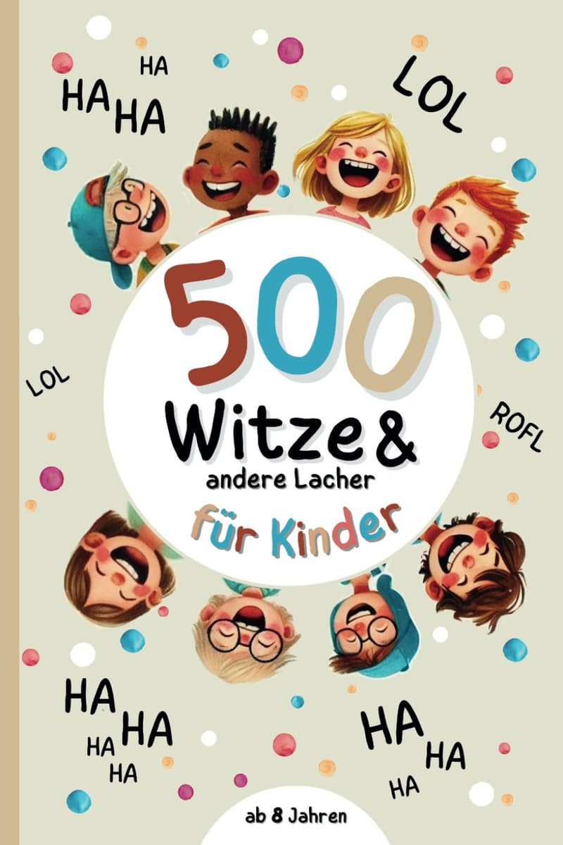 Witzebuch für Kinder ab 8: 500 Scherzfragen und Zungenbrecher