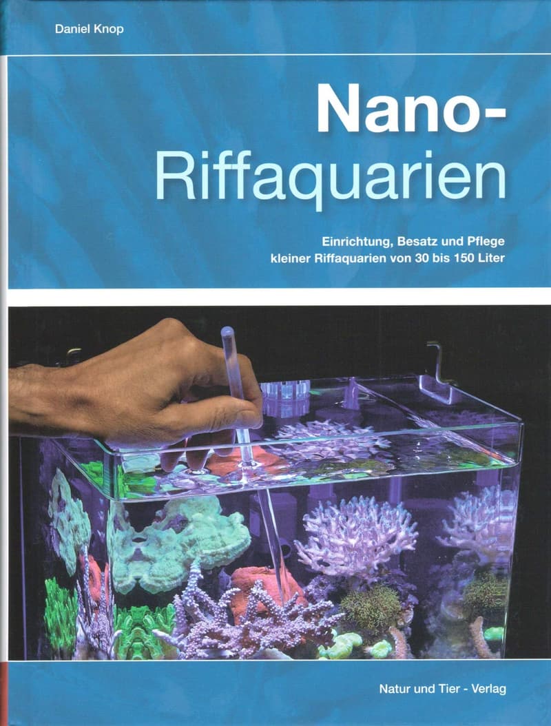 Einrichtung und Pflege kleiner Riffaquarien (30-150 Liter) für Aquarienliebhaber