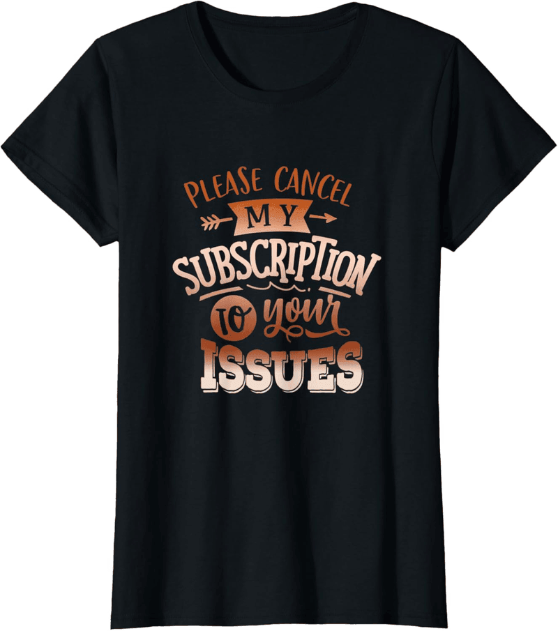 Sassy T-Shirt für Frauen mit lustigem Zitat über Probleme