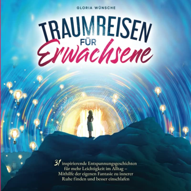 Entspannungsbuch für Erwachsene: 31 Geschichten für mehr Positivität