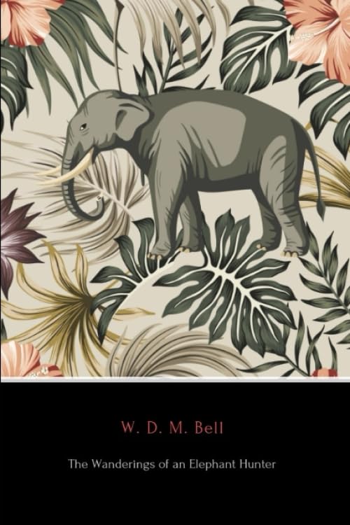 Die Streifzüge eines Elefantenjägers (Kommentierte Ausgabe)