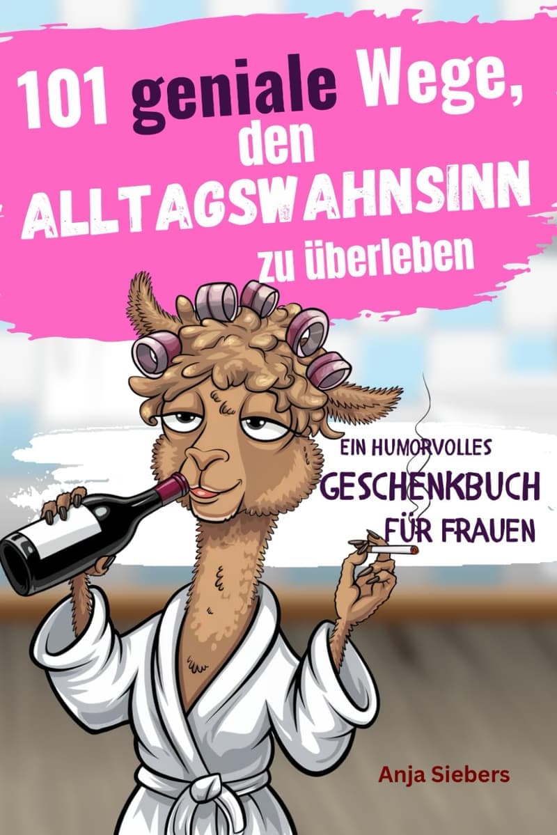Humorvolles Geschenkbuch für Frauen: 101 Tipps zur Alltagsbewältigung