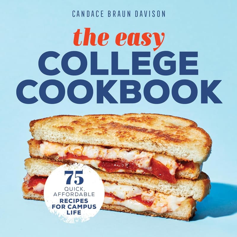 Easy College Cookbook: 75 Quick, Affordable Campus Recipes