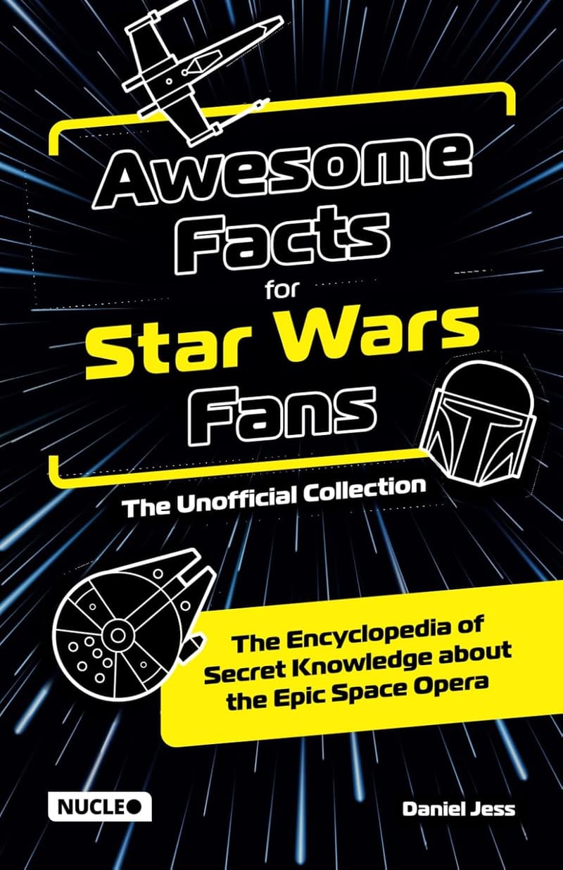 Star Wars Fan Facts: The Unofficial Encyclopedia of Secrets
